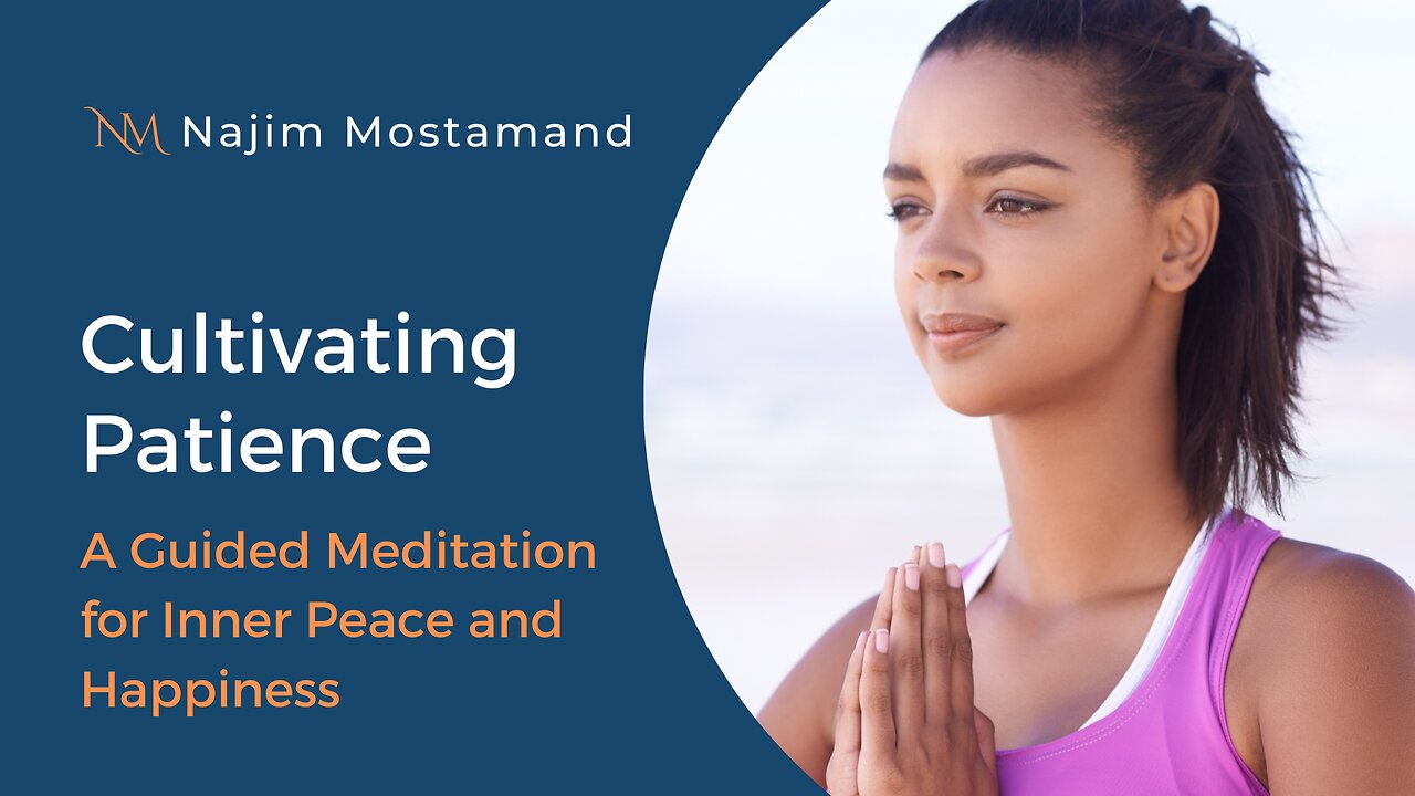 Cultivating Patience: A Guided Meditation for Inner Peace and Happiness