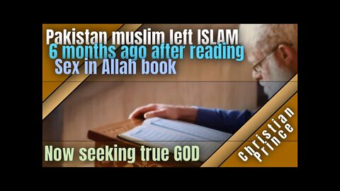 Pakistan Muslim left islam 6 months ago - Christian Prince