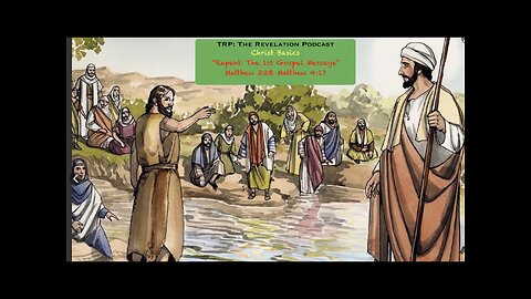 Christ Basics: Repentance-The 1st Gospel