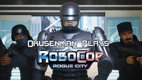 Okusenman Plays [RoboCop Rogue City] Part 19 Prison Riot Not On Robo's Watch!