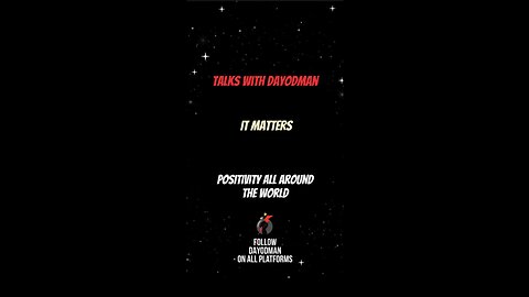 It Matters #dayodman #motivation #matter #eeyayyahh #inspiration
