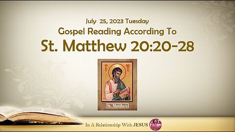 July 25 2023 Gospel Reading Matthew Chapter 20 Verse 20-28