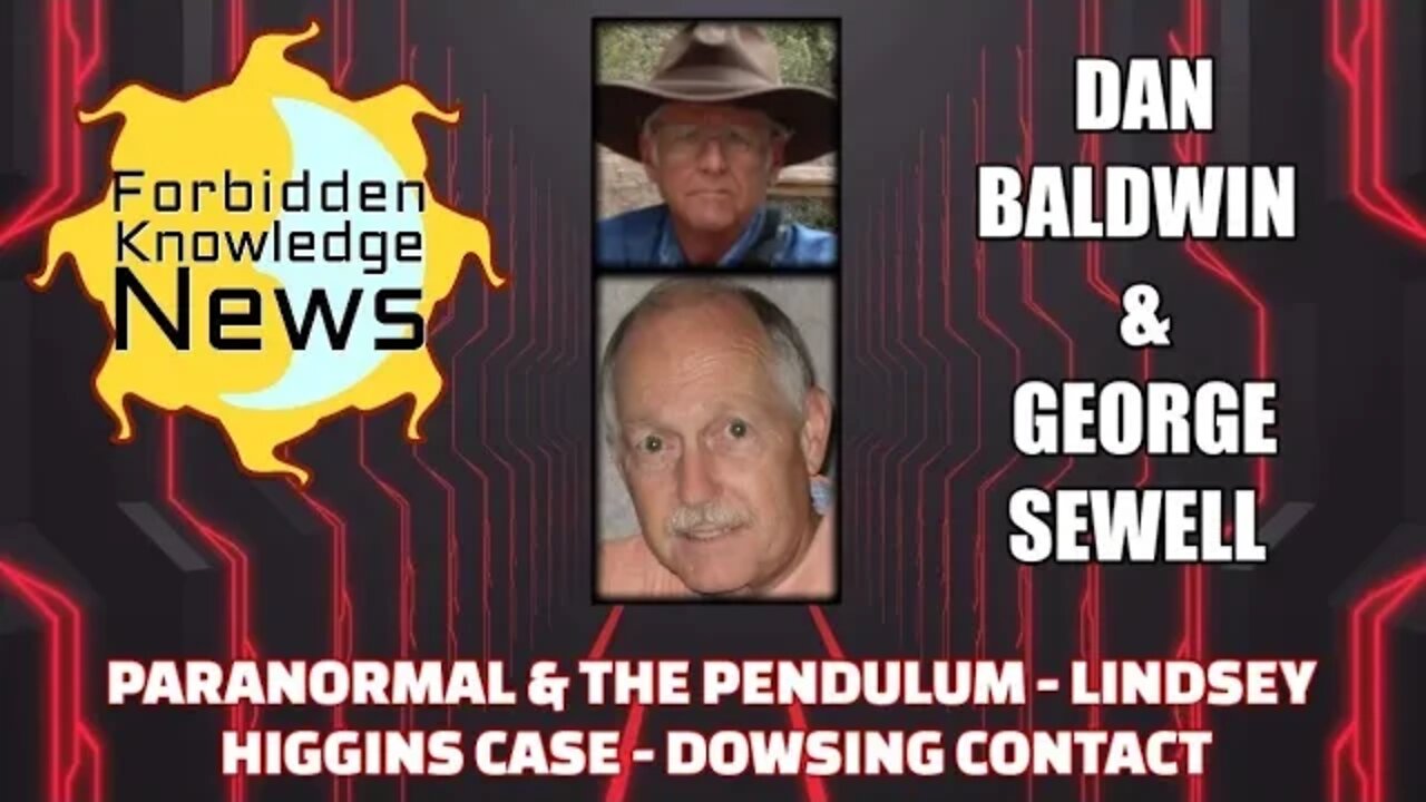 Paranormal & The Pendulum - Lindsey Higgins Case - Dowsing Contact w/ Dan Baldwin & George Sewell