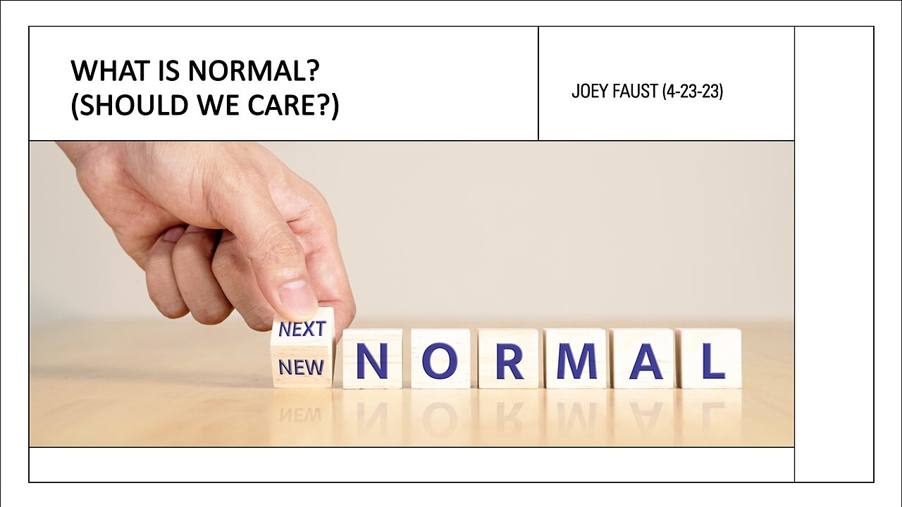 What is Normal? (Should We Care?)