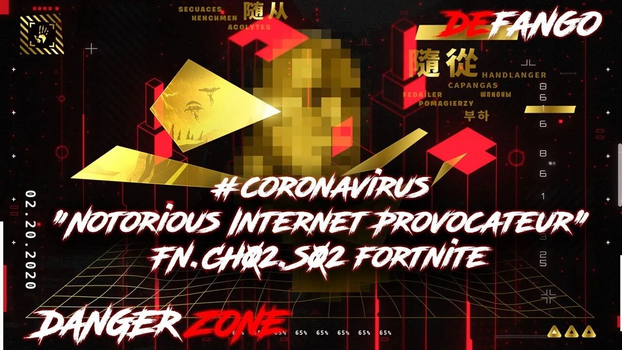 #coronavirus "Notorious Internet Provocateur" FN.CH02.S02 fortnite - Danger Zone Live - 2-18-2020