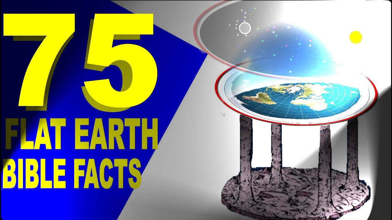 75 bible verses prove a flat earth