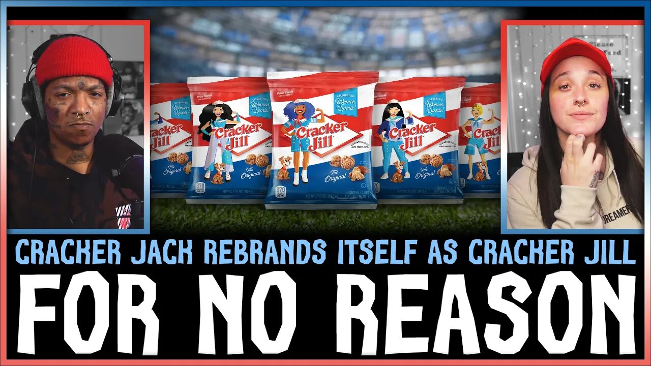 WOKE PANDERING! | Cracker JACK rebrands NAME & MASCOT to Cracker JILL!