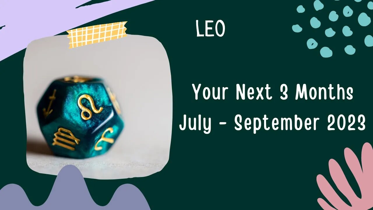 #Leo Your Next 3 Months | July - September 2023 | #tarotreading #guidancemessages