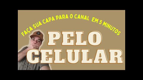 Como fazer a capa do canal pelo celular(PASSO A PASSO)