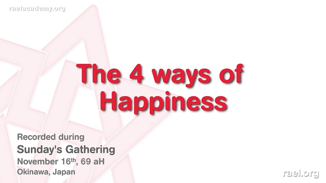 Maitreya Rael: The 4 Ways of Happiness (69-11-16)