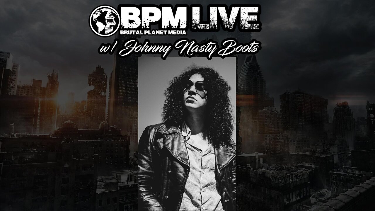 BPM Live w/ Johnny Nasty Boots