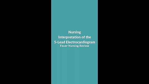 Nursing Interpretation of the 5-Lead Electrocardiogram