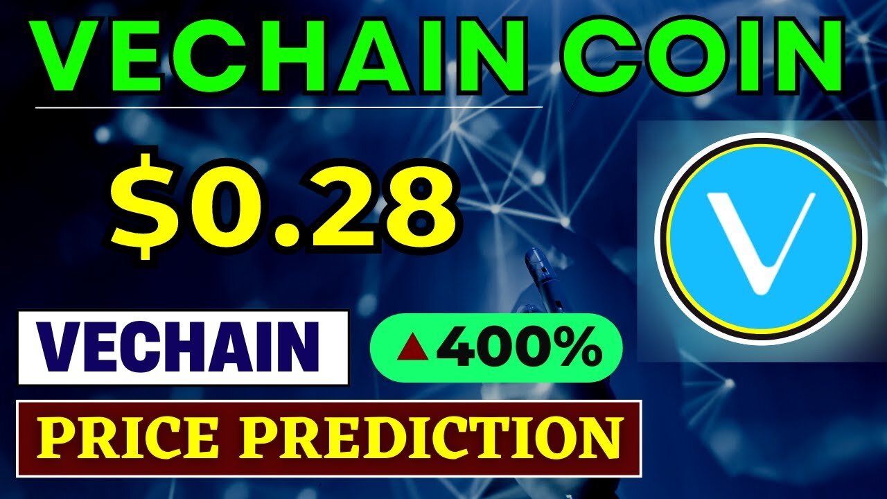 When Will Vechain Reach $0.28 | Vechain hit All Time High | Vechain Coin Price Prediction |