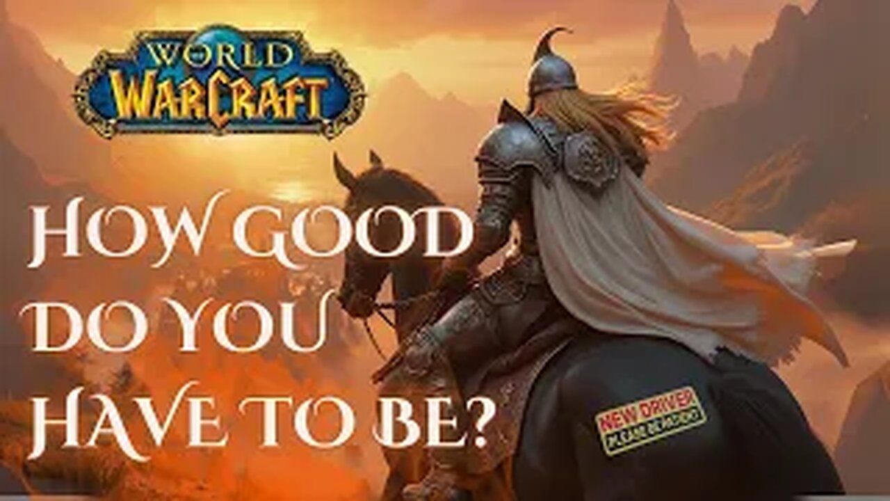 Do You Need to Be Good at WoW to Have Fun?