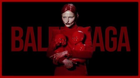 Be Wary of the Balenciaga Satanic Psyop