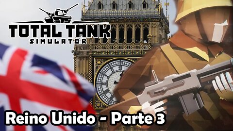 Campanha Reino Unido no Hard Parte 3 - Novo Total Tank Simulator - Gameplay PT-BR