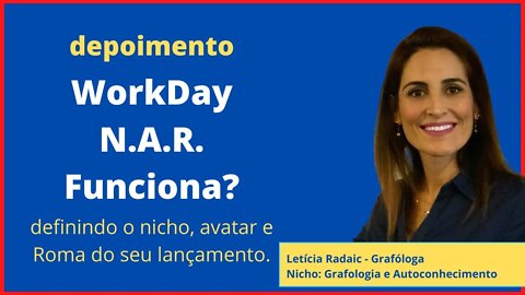 Depoimento WorkDay N.A.R. Definição de Nicho, Avatar e Roma p/ lançamento de infoproduto e mentoria