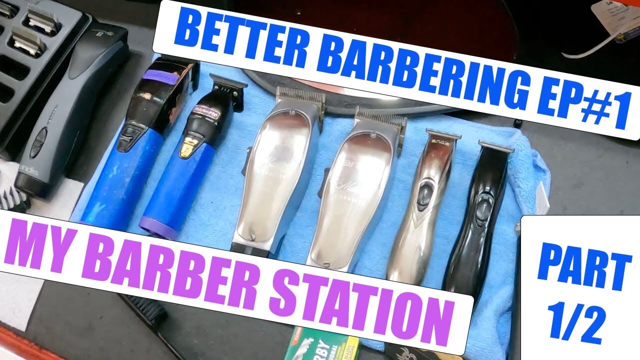 My Barber Station | BETTER BARBERING Ep. 1 (Part 1/2)