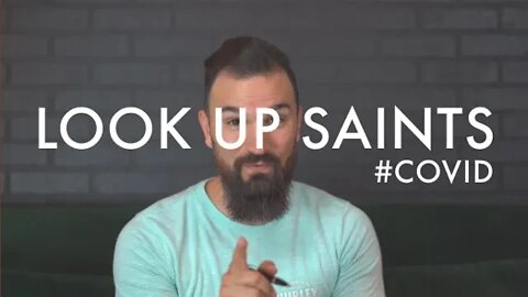 #COVID || LOOK UP SAINTS || CORONAVIRUS