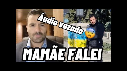 MAMÃE FALEI ÁUDIO VAZADO - mulher ucraniana é “fácil porque é pobre”