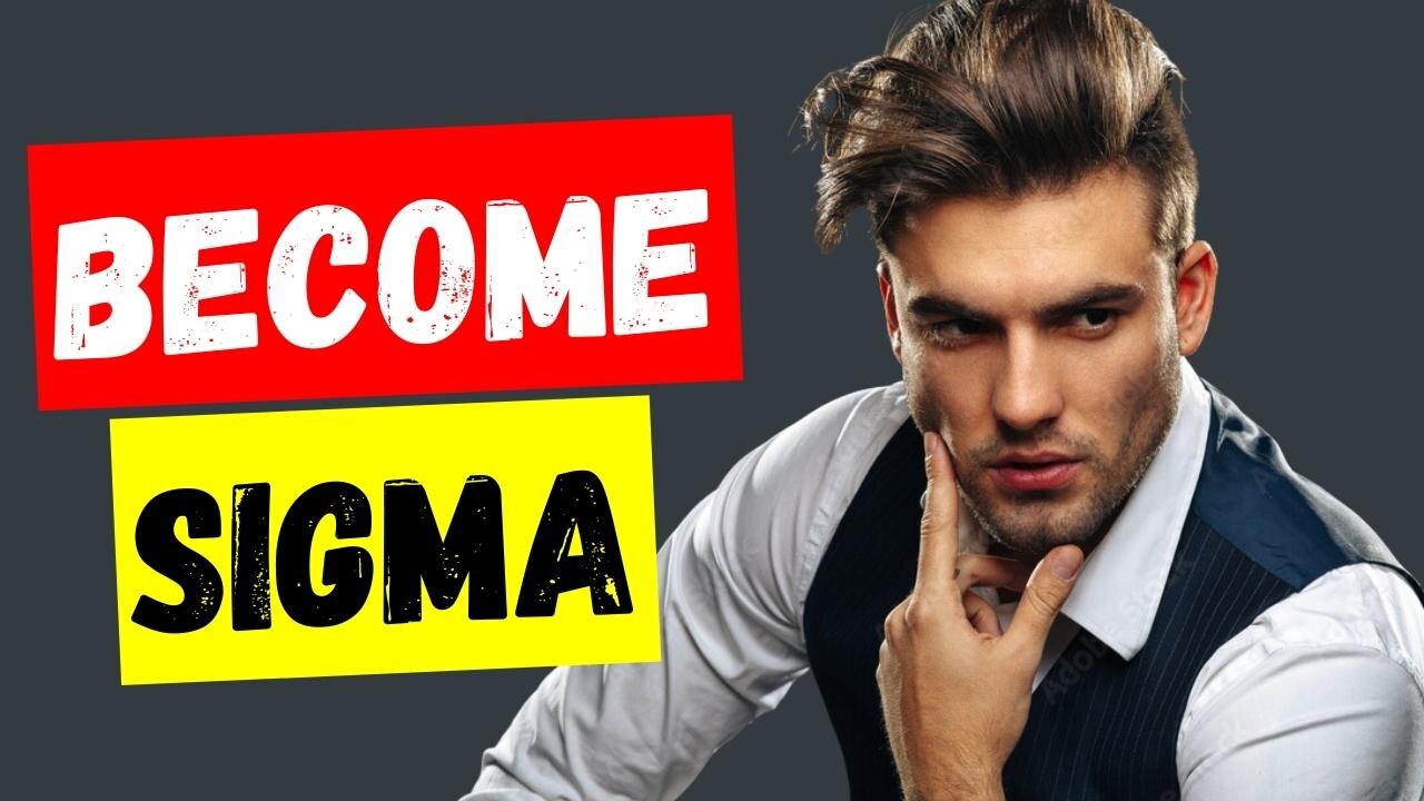 How to Become a Sigma Male (2023)