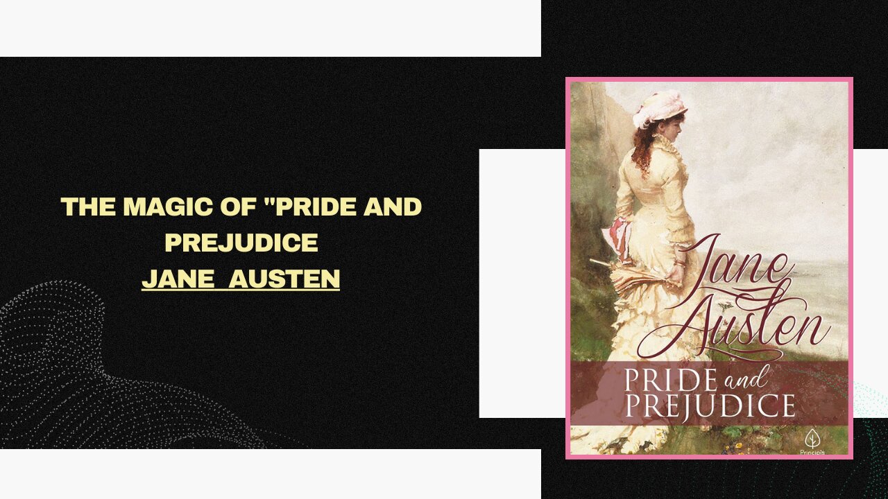 Discover the Magic of "Pride and Prejudice"