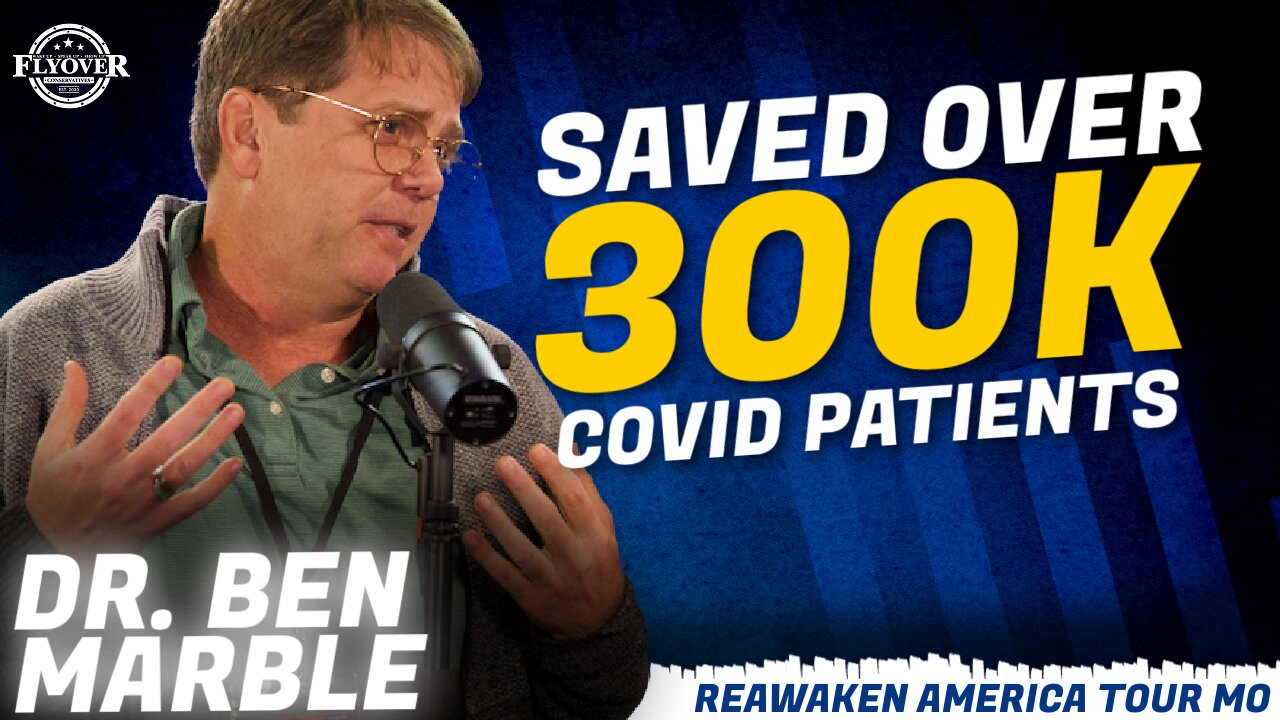 FULL INTERVIEW: Nobel Prize Nominee and Patriot Saves over 300K Covid Patients | Dr Ben Marble | ReAwaken America Tour MO