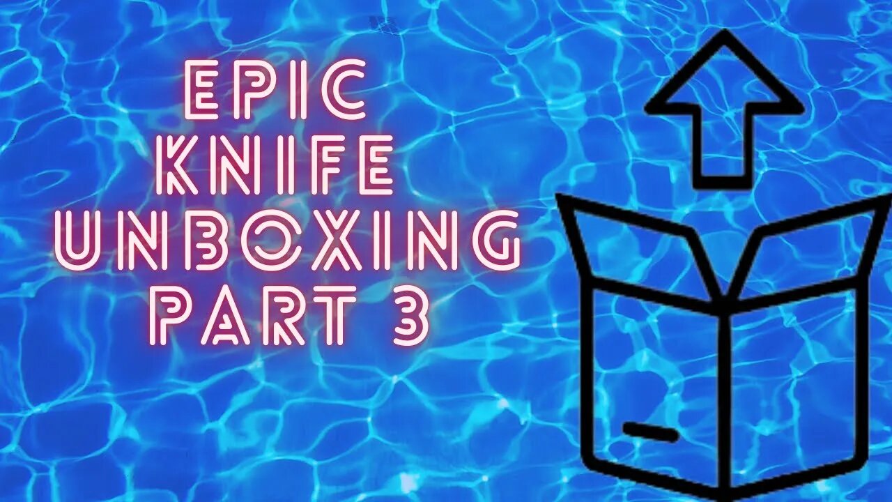 ANOTHER EPIC UNBOXING | PART 3