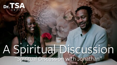 Spiritual Discussion with Jonathan