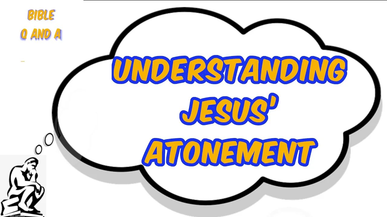 Understanding Jesus’ Atonement