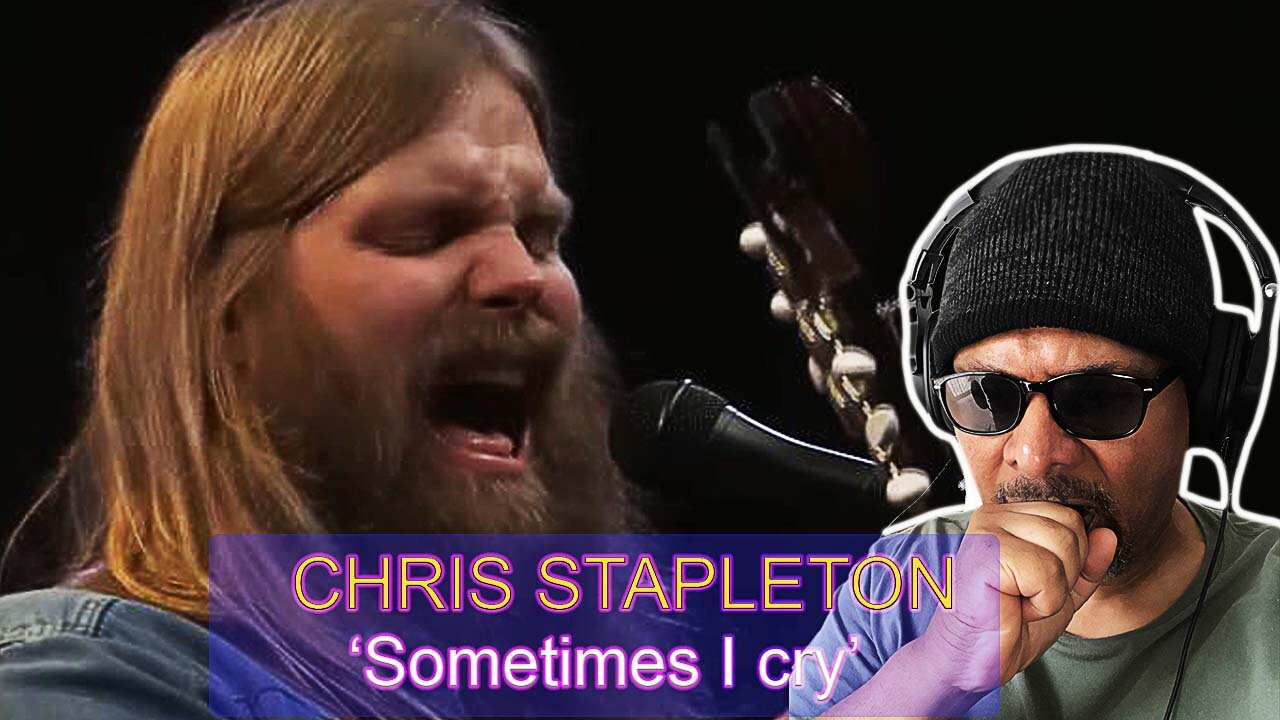 Chris Stapleton - Sometimes I Cry Reaction!