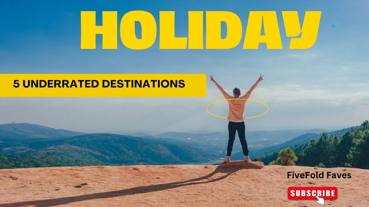 Escape the Crowds: Your Guide to the Top 5 Underrated Holiday Destinations!