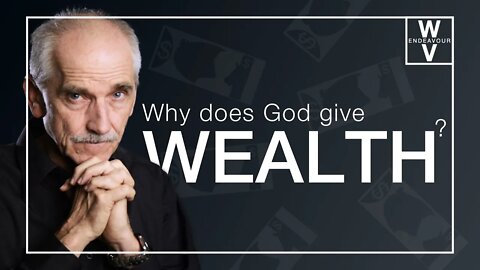 Why Does God Give Wealth?