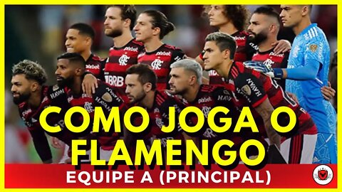 ENTENDA COMO JOGA A EQUIPE PRINCIPAL DO FLAMENGO