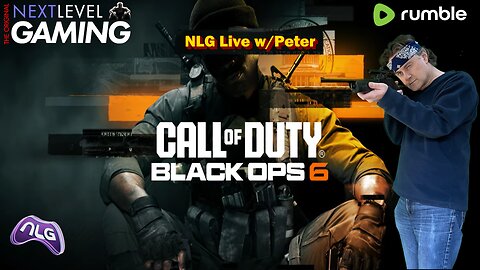 NLG Live w/ Peter & friends: Call of Duty - Black Ops 6