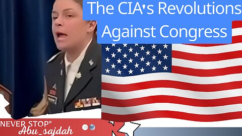 The CIA's Revolutions Against Congress