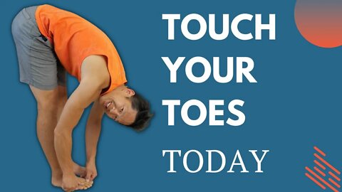 Touch Your Toes Today - 2 Exercises You Need