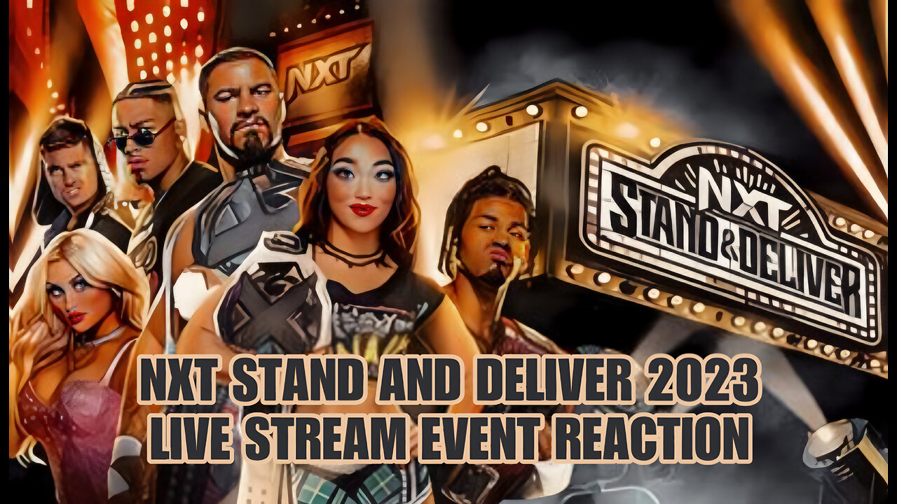 NXT Stand and Deliver 2023 Live Stream Event Reaction