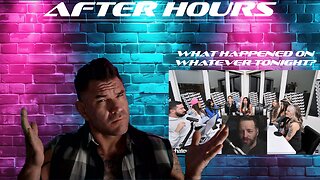 After Hours: so what happened on whatever podcast tonight?