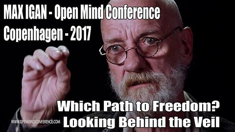 Max Igan - Which Path to Freedom- Looking Behind the Veil