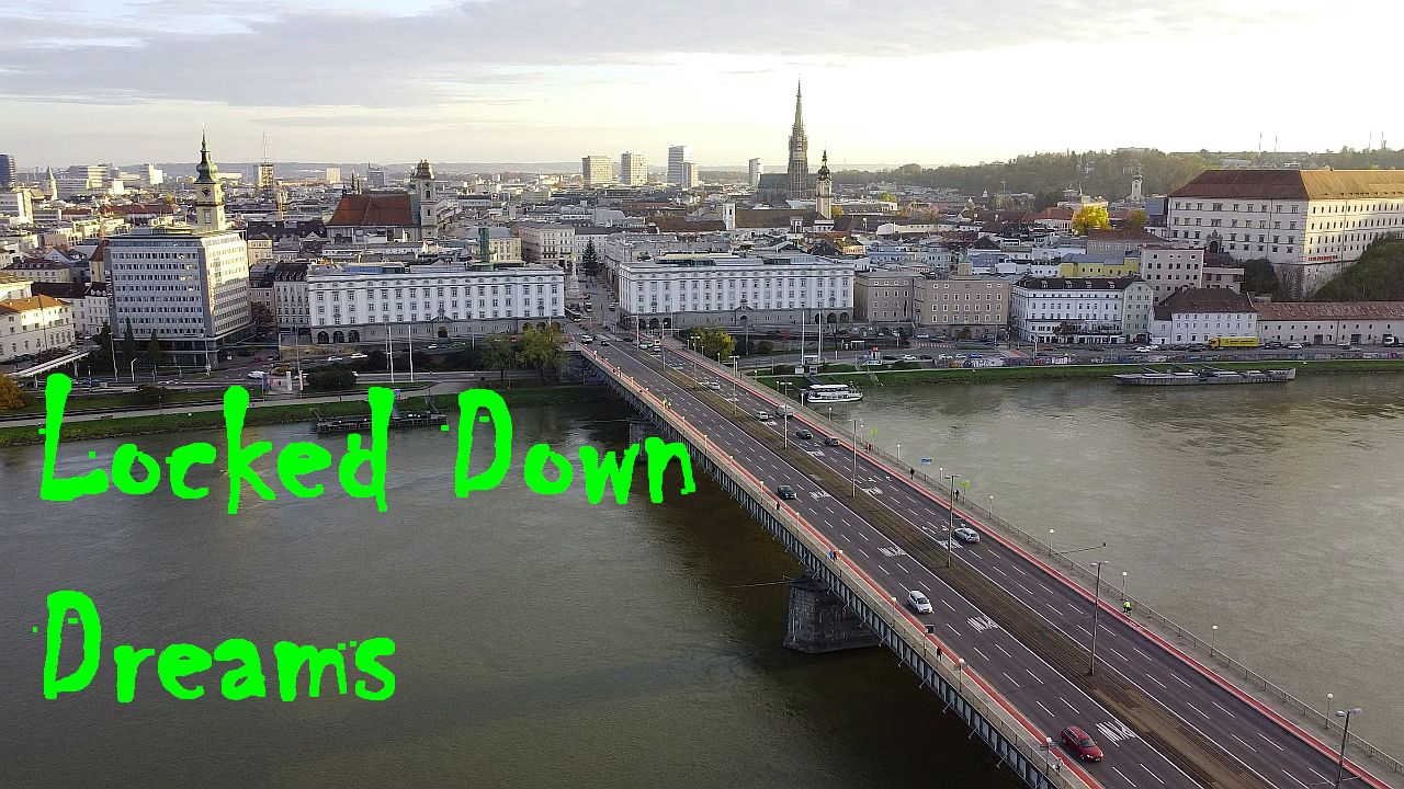 Locked Down Dreams: Linz, Austria