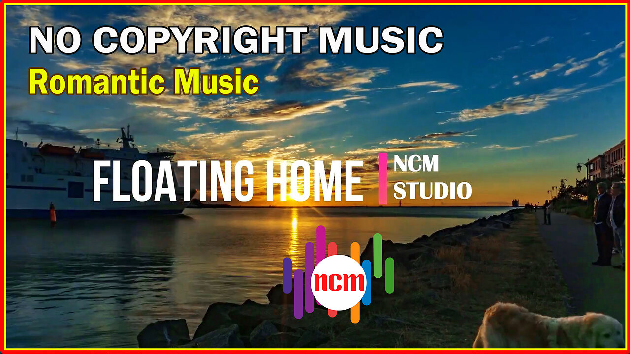 Floating Home: No Copyright Materials, Romantic and Cinematic Music, Valentines Day Dating Music