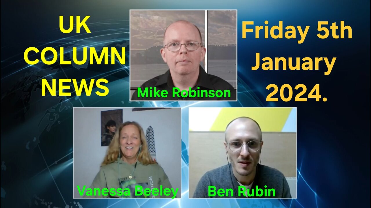 UK Column News - Friday 5th January 2024.
