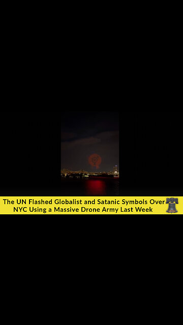 The UN Flashed Globalist and Satanic Symbols Over NYC Using a Massive Drone Army Last Week