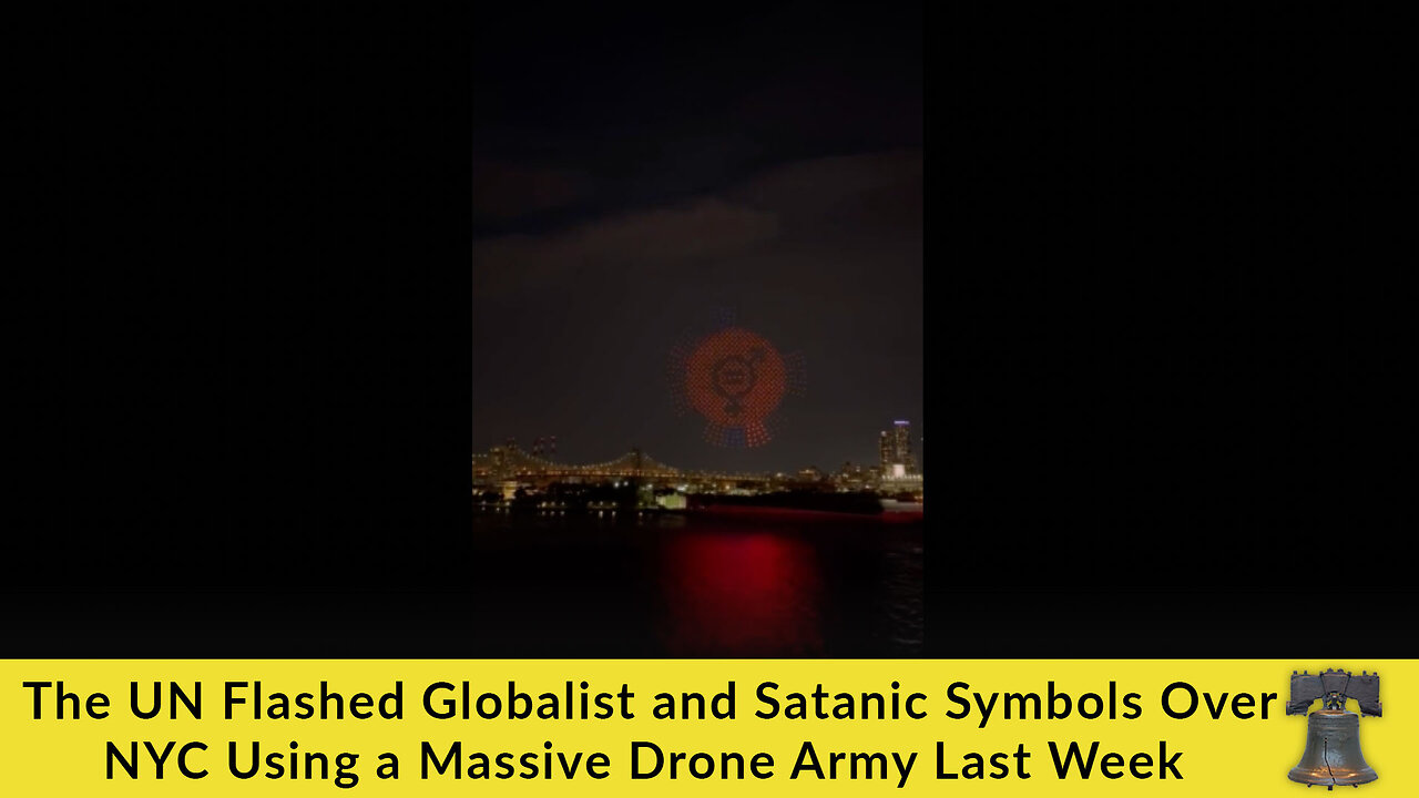 The UN Flashed Globalist and Satanic Symbols Over NYC Using a Massive Drone Army Last Week