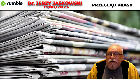 Dr. JERZY JAŚKOWSKI |19/01/23 | PRZEGLĄD PRASY