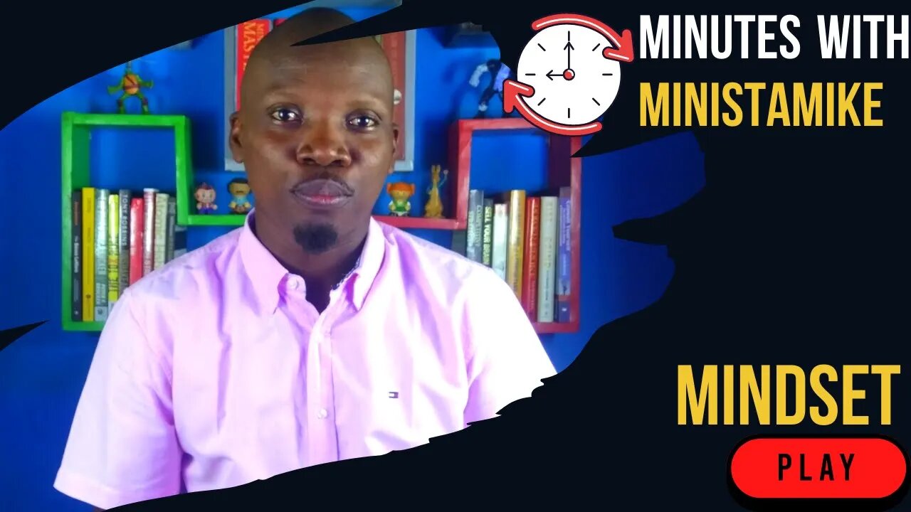 MINDSET - Minutes With MinistaMike, FREE COACHING VIDEO