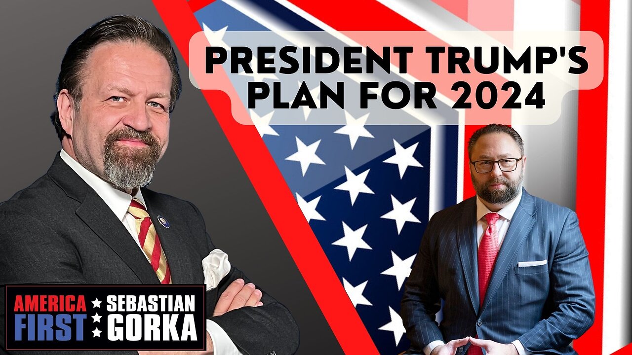 President Trump's plan for 2024. Jason Miller with Sebastian Gorka One on One