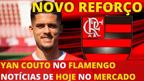 YAN COUTO NO FLAMENGO NOTÍCIAS DE HOJE MERCADO DA BOLA - É TRETA!!! NOTÍCIAS DO FLAMENGO