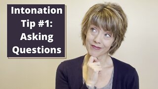 Intonation Tip #1: Asking Questions